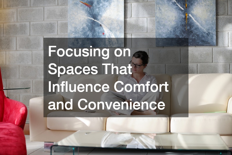 Focusing on Spaces That Influence Comfort and Convenience