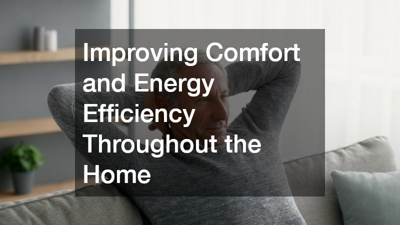 Improving Comfort and Energy Efficiency Throughout the Home