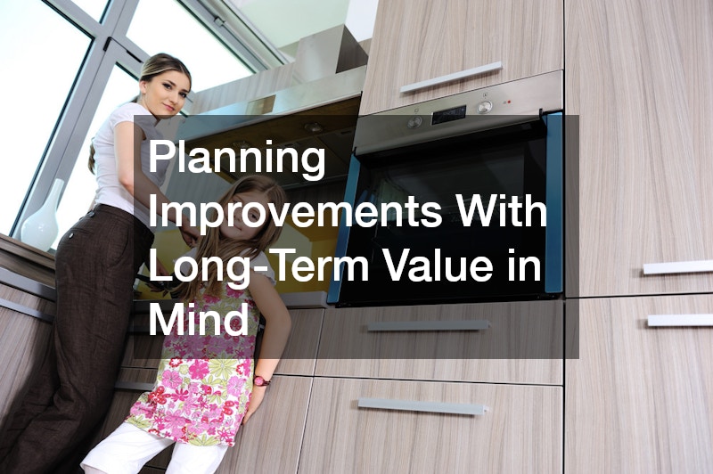 Planning Improvements With Long-Term Value in Mind