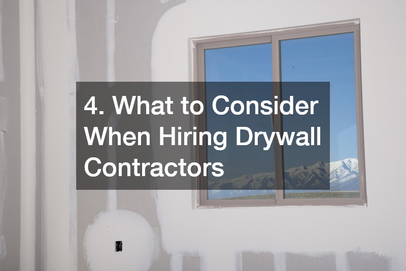 4. What to Consider When Hiring Drywall Contractors