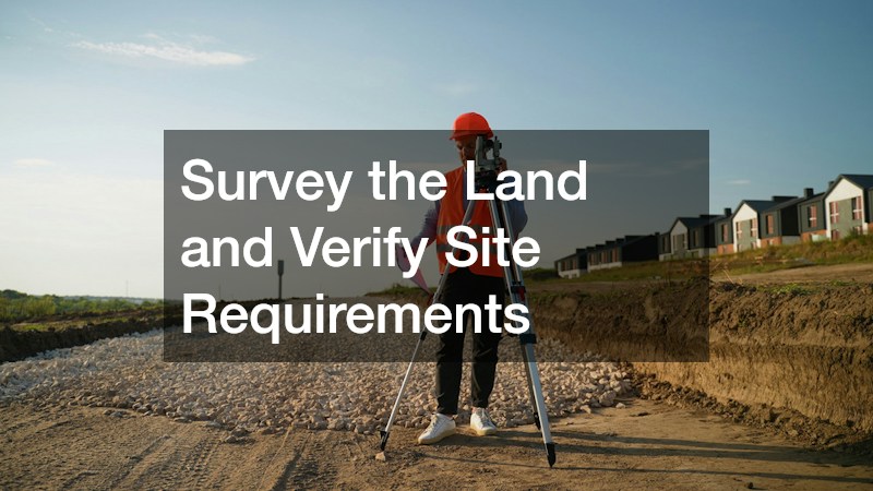 Survey the Land and Verify Site Requirements