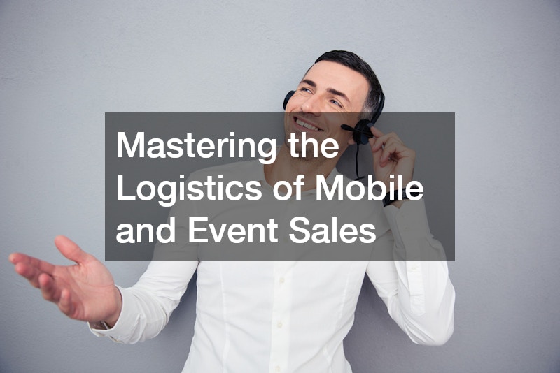 Mastering the Logistics of Mobile and Event Sales