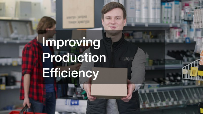 Improving Production Efficiency