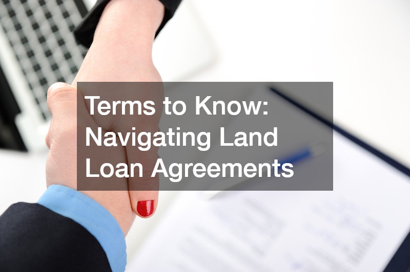 Terms to Know: Navigating Land Loan Agreements