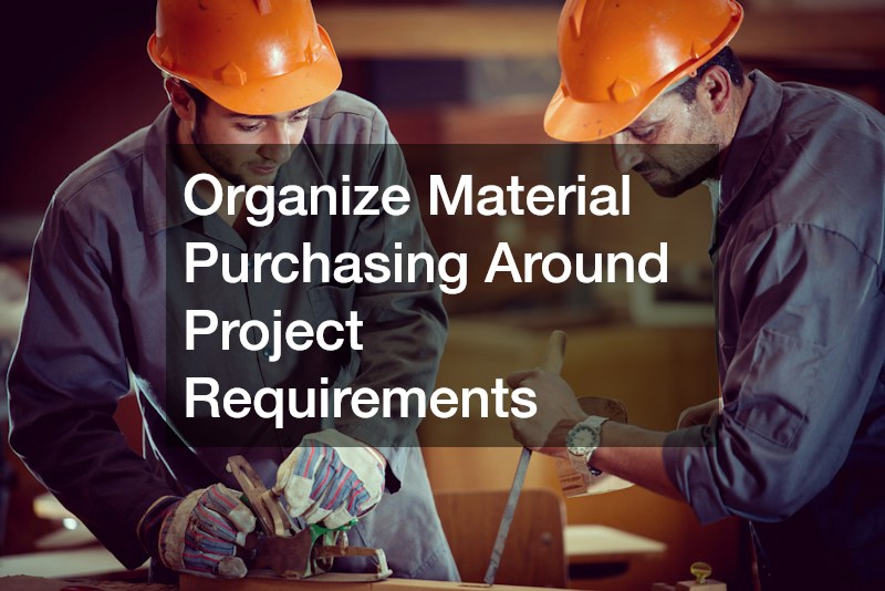 Organize Material Purchasing Around Project Requirements