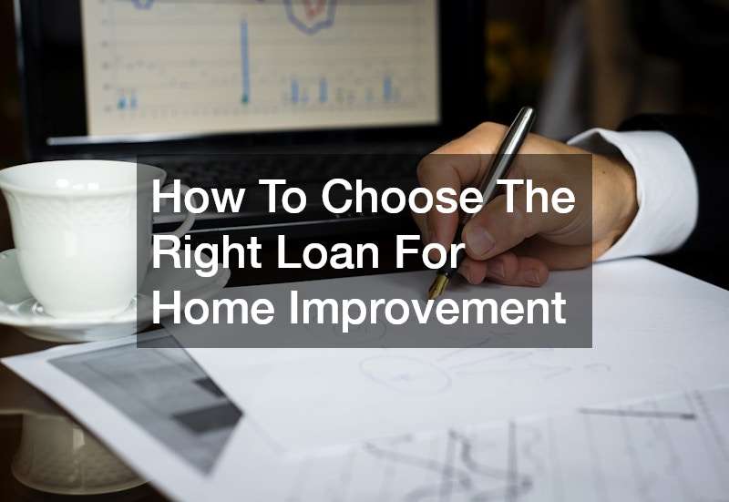 How To Choose The Right Loan For Home Improvement