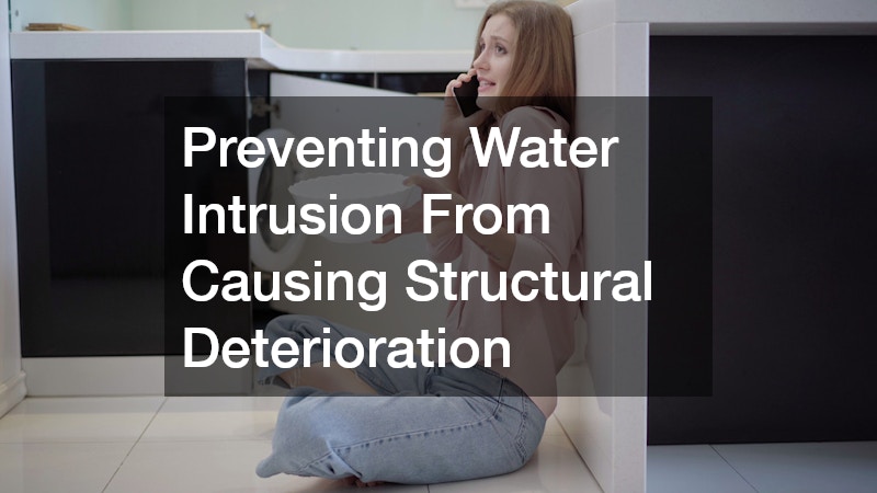 Preventing Water Intrusion From Causing Structural Deterioration