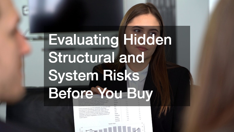 Evaluating Hidden Structural and System Risks Before You Buy