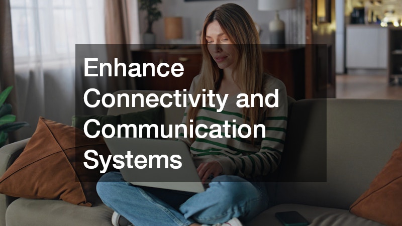 Enhance Connectivity and Communication Systems