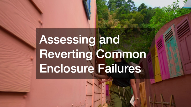 Assessing and Reverting Common Enclosure Failures