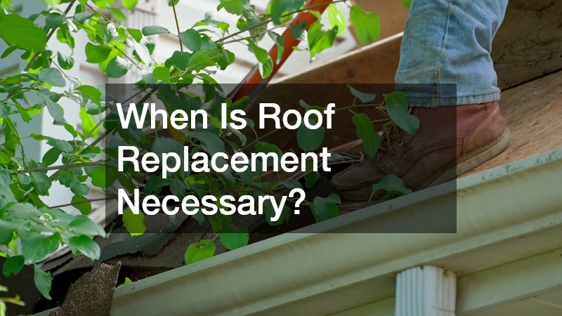 When Is Roof Replacement Necessary?