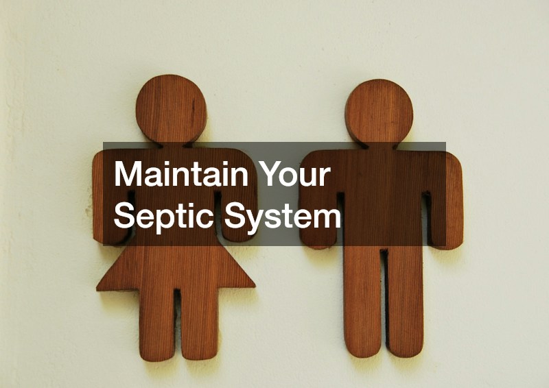 Maintain Your Septic System