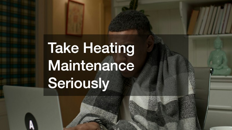 Take Heating Maintenance Seriously