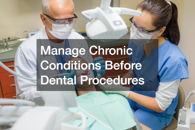 Manage Chronic Conditions Before Dental Procedures
