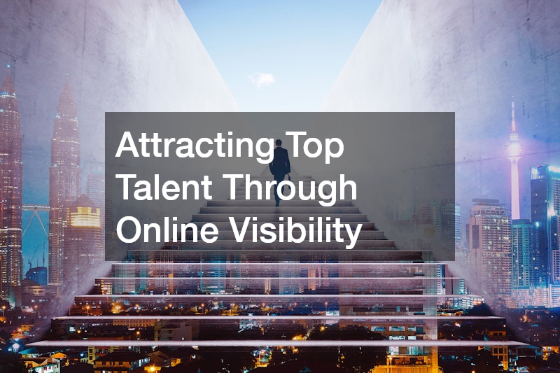 Attracting Top Talent Through Online Visibility