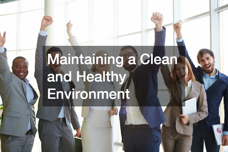 Maintaining a Clean and Healthy Environment