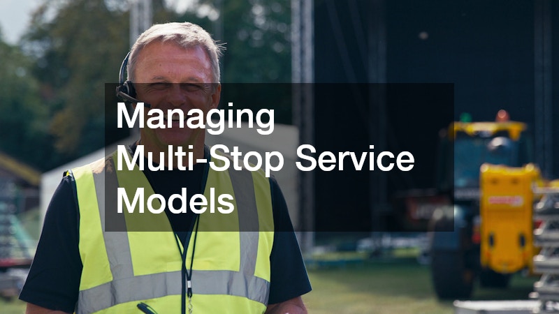 Managing Multi-Stop Service Models