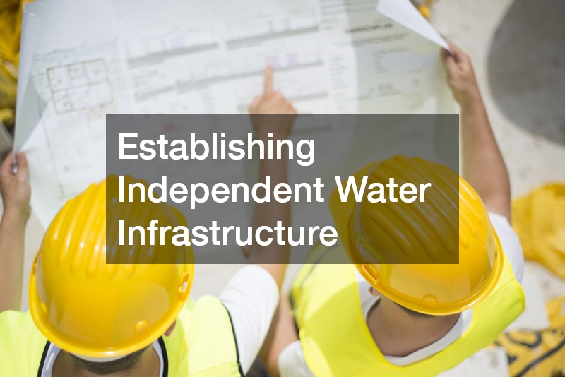 Establishing Independent Water Infrastructure