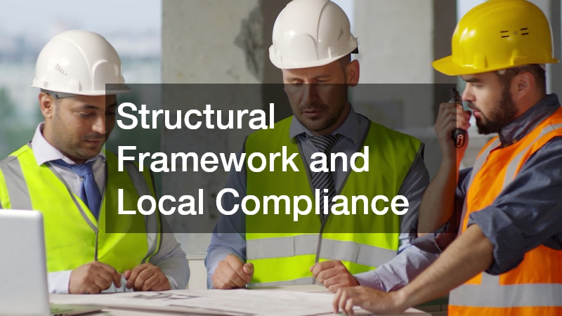 Structural Framework and Local Compliance