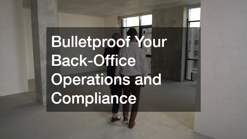 Bulletproof Your Back-Office Operations and Compliance