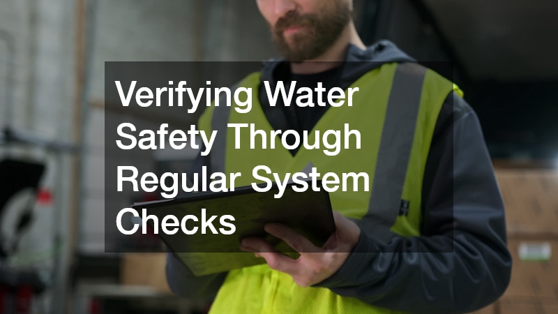 Verifying Water Safety Through Regular System Checks