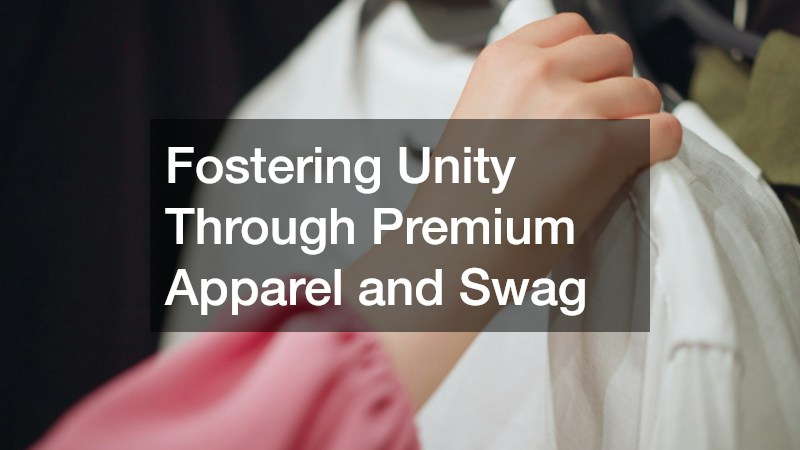 Fostering Unity Through Premium Apparel and Swag