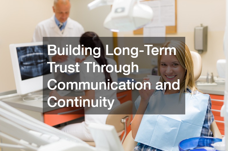 Building Long-Term Trust Through Communication and Continuity
