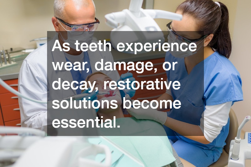 As teeth experience wear, damage, or decay, restorative solutions become essential.