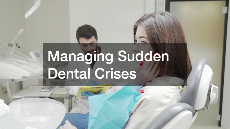 Managing Sudden Dental Crises