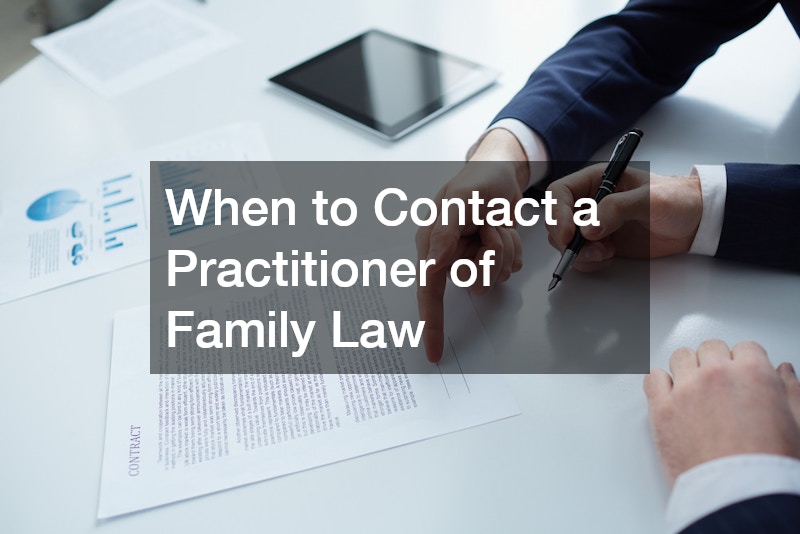 When to Contact a Practitioner of Family Law