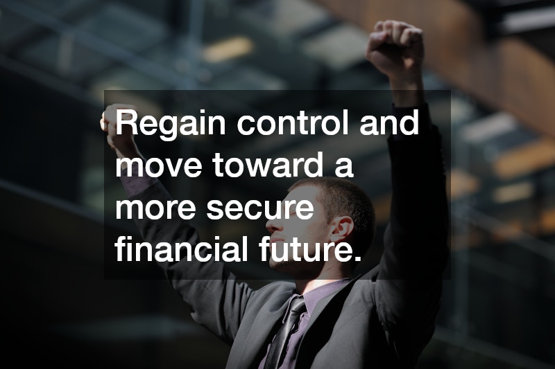 Regain control and move toward a more secure financial future.