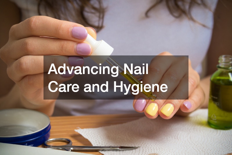 Advancing Nail Care and Hygiene