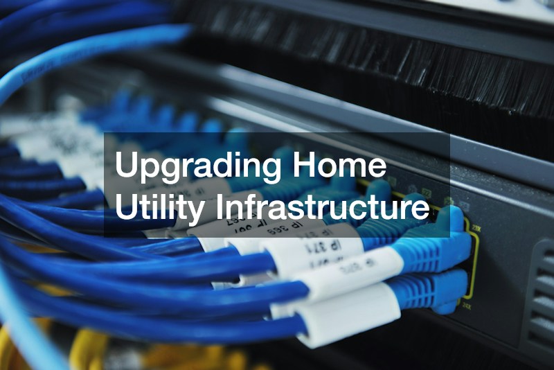 Upgrading Home Utility Infrastructure