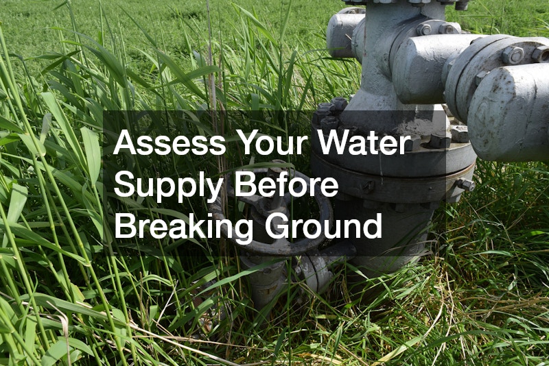 Assess Your Water Supply Before Breaking Ground