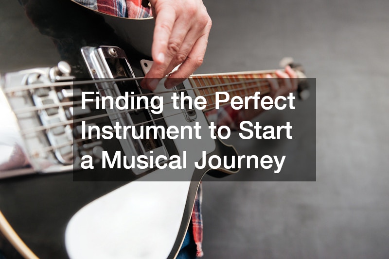 Finding the Perfect Instrument to Start a Musical Journey