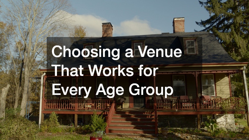 Choosing a Venue That Works for Every Age Group
