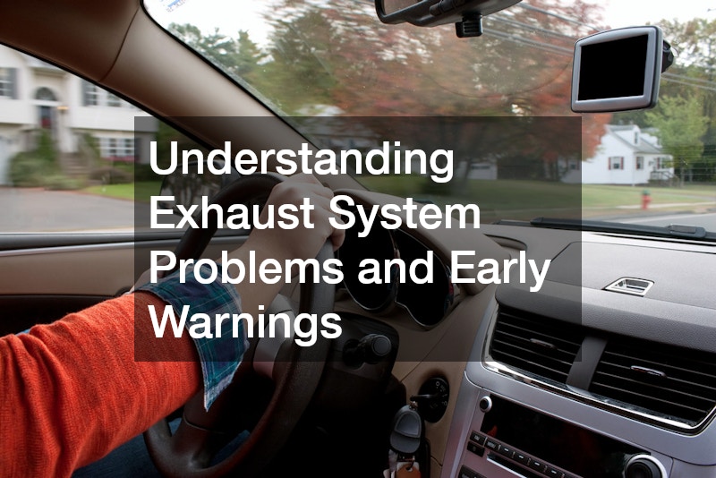 Understanding Exhaust System Problems and Early Warnings