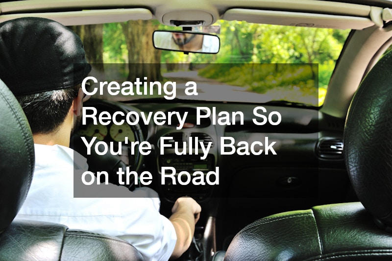 Creating a Recovery Plan So You’re Fully Back on the Road