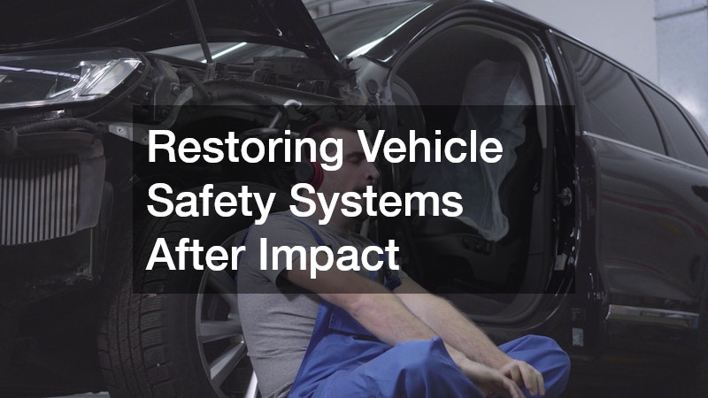 Restoring Vehicle Safety Systems After Impact