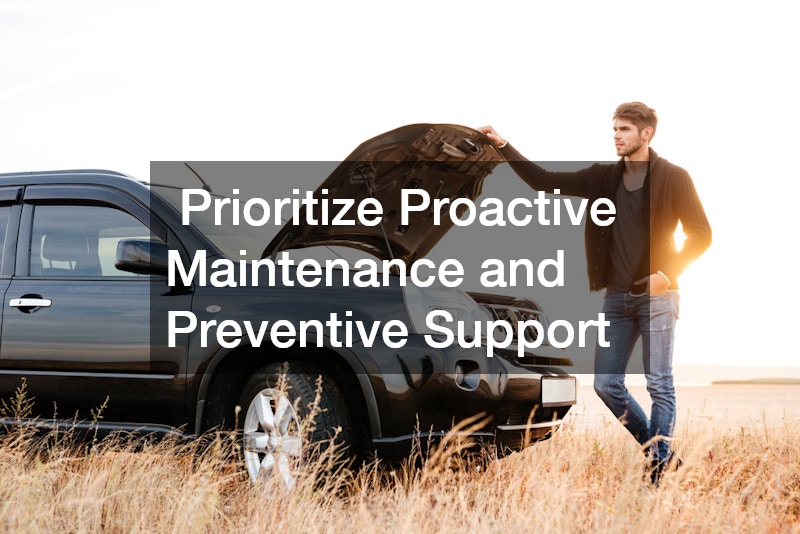  Prioritize Proactive Maintenance and Preventive Support