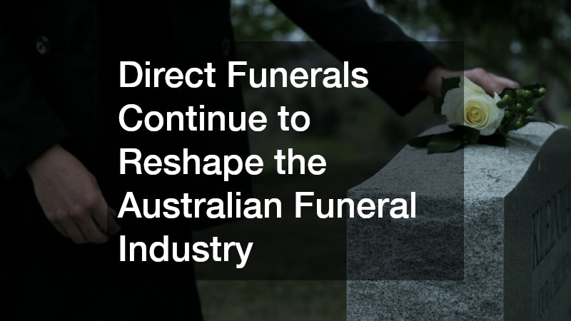 Direct Funerals Continue to Reshape the Australian Funeral Industry
