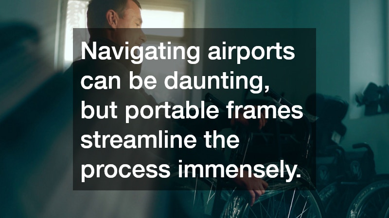 Navigating airports can be daunting, but portable frames streamline the process immensely.