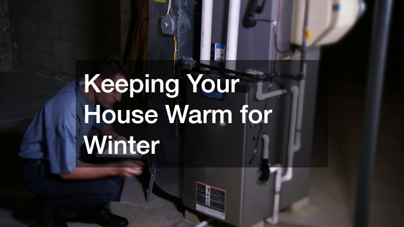 Keeping Your House Warm for Winter