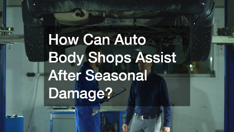 How Can Auto Body Shops Assist After Seasonal Damage?