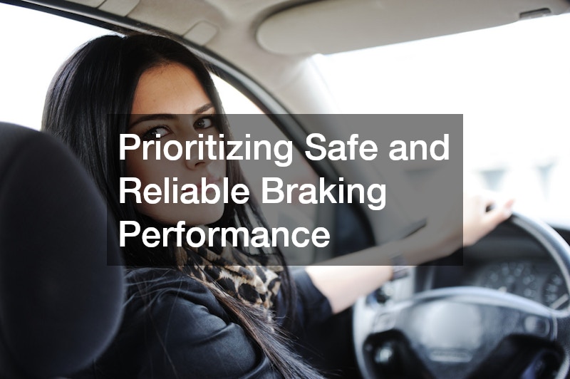 Prioritizing Safe and Reliable Braking Performance