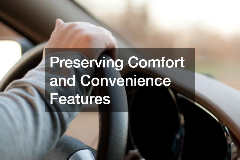 Preserving Comfort and Convenience Features