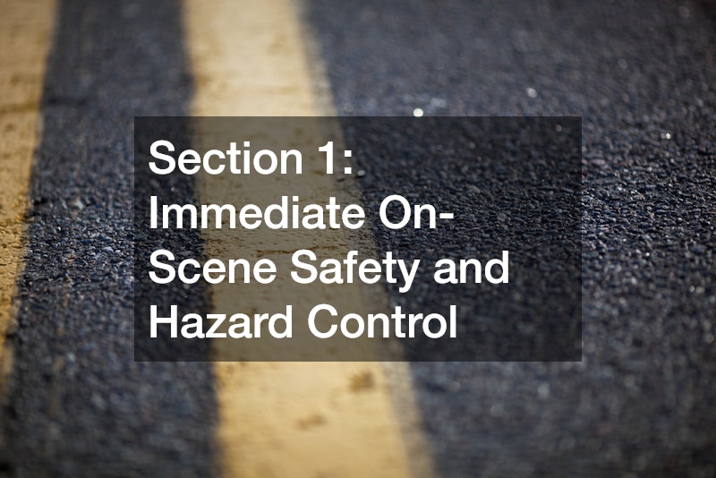 Section 1: Immediate On-Scene Safety and Hazard Control