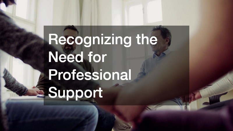 Recognizing the Need for Professional Support