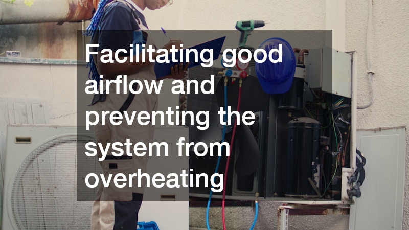 Facilitating good airflow and preventing the system from overheating