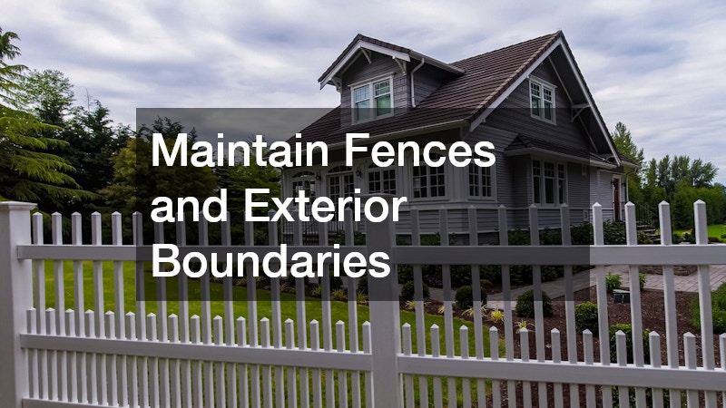 Maintain Fences and Exterior Boundaries